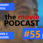 The Movie Podcast #55: Push the button, DO IT!