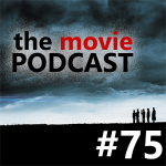 Movie Podcast #75: YOU CAN NOT STOP US!